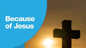 Because of Jesus
